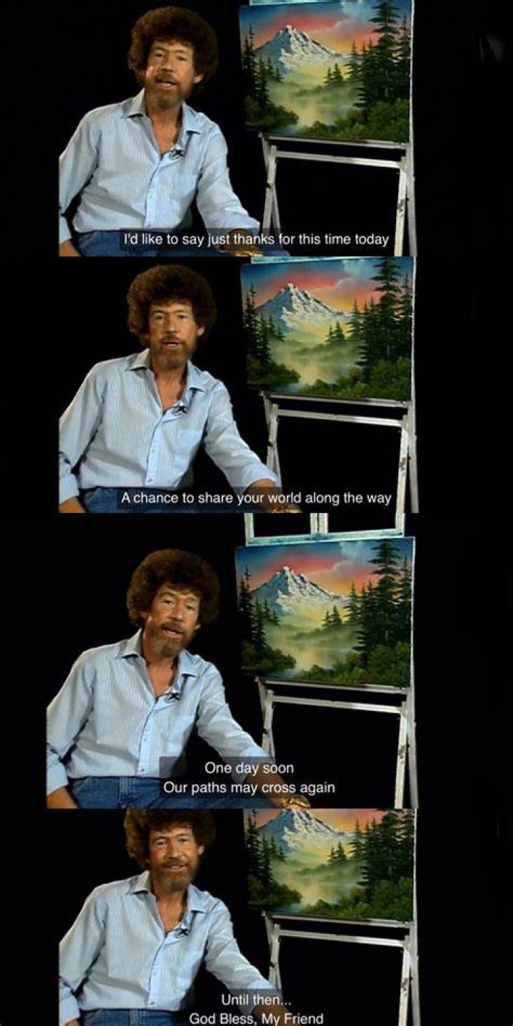 Last words of Bob ross FunSubstance